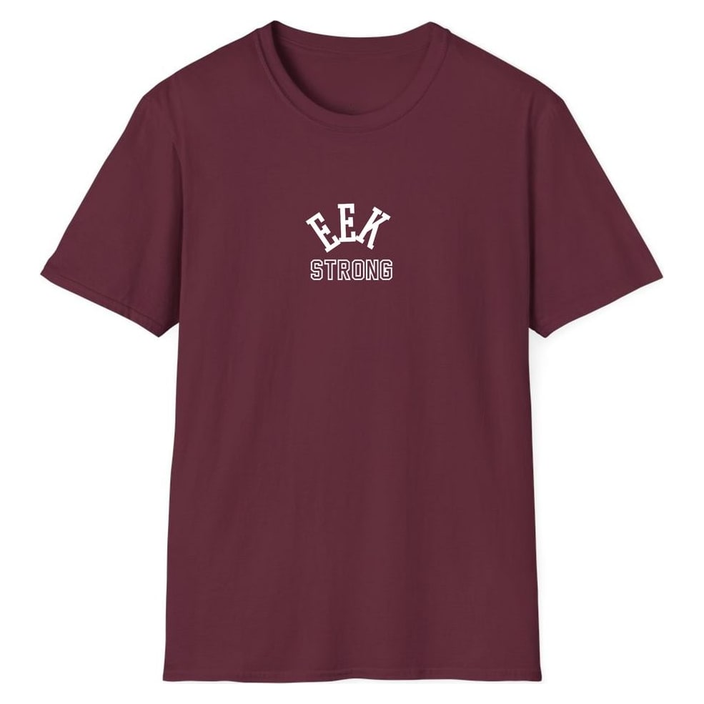 EEK STRONG — Maroon