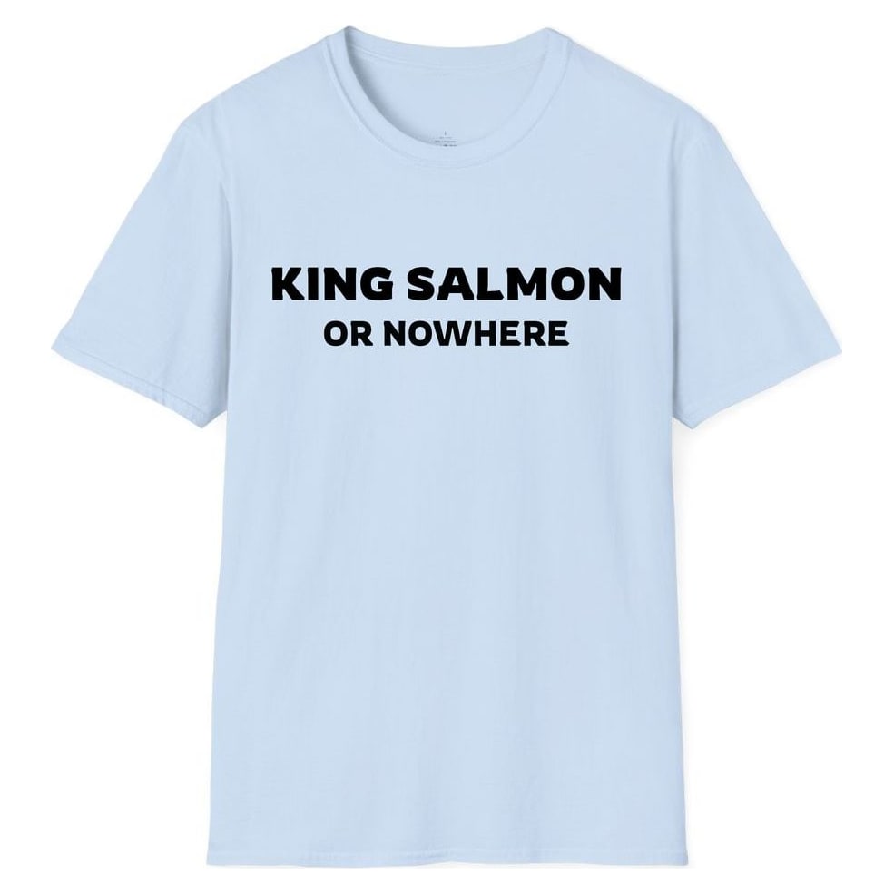 KING SALMON OR NOWHERE — Light Blue