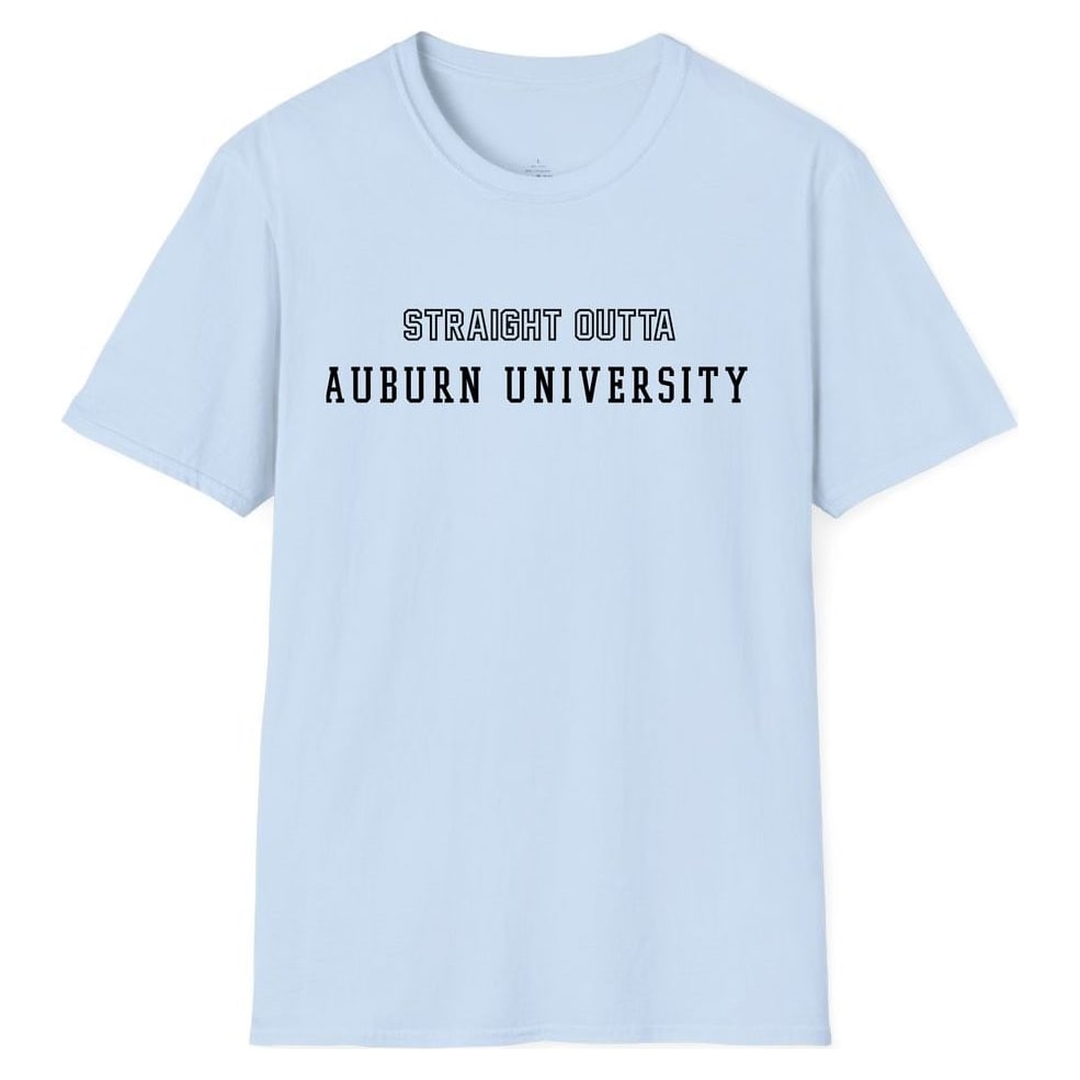 STRAIGHT OUTTA AUBURN UNIVERSITY — Light Blue