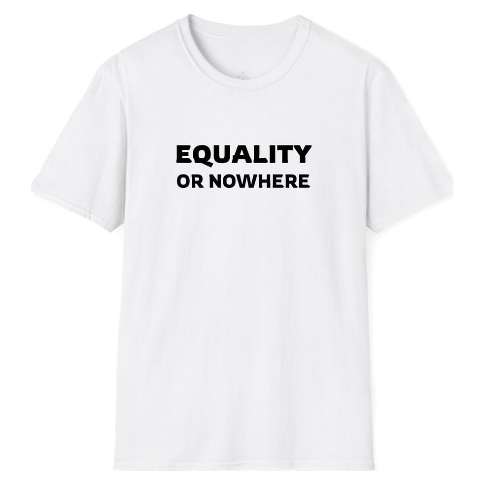 EQUALITY OR NOWHERE — White