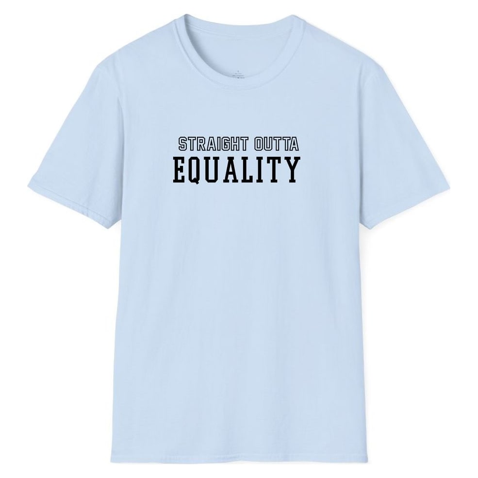 STRAIGHT OUTTA EQUALITY — Light Blue
