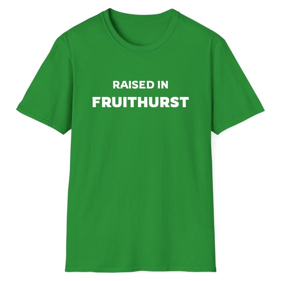 RAISED IN FRUITHURST — Irish Green
