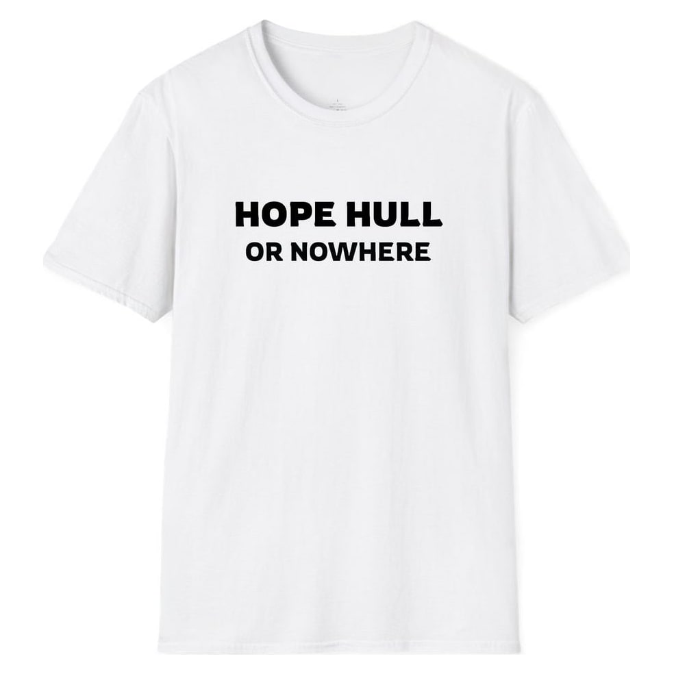 HOPE HULL OR NOWHERE — White