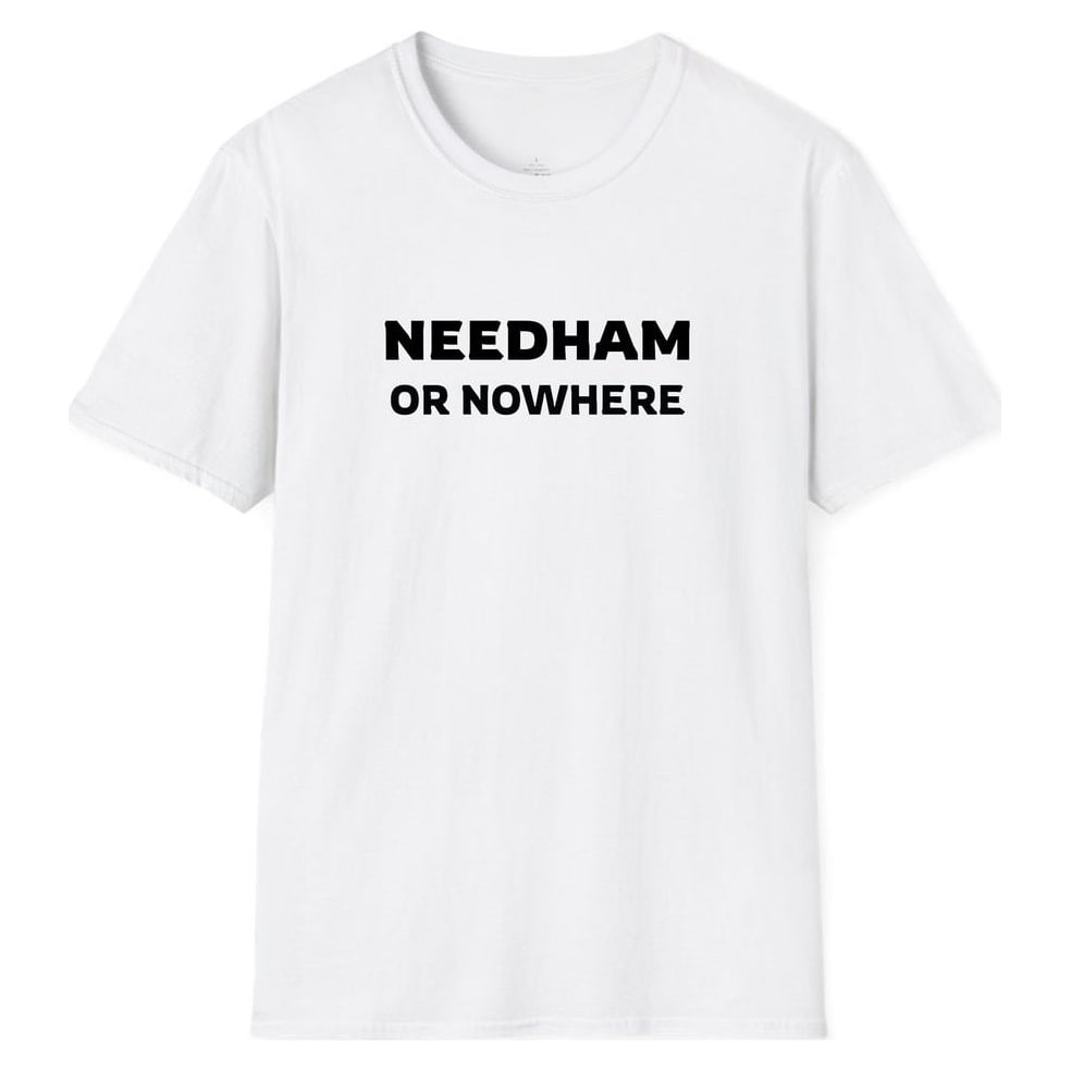 NEEDHAM OR NOWHERE — White
