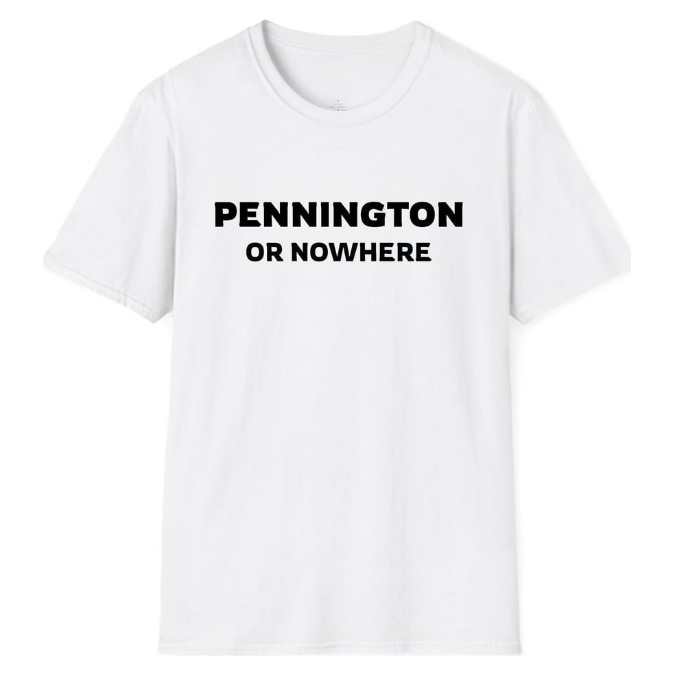 PENNINGTON OR NOWHERE — White
