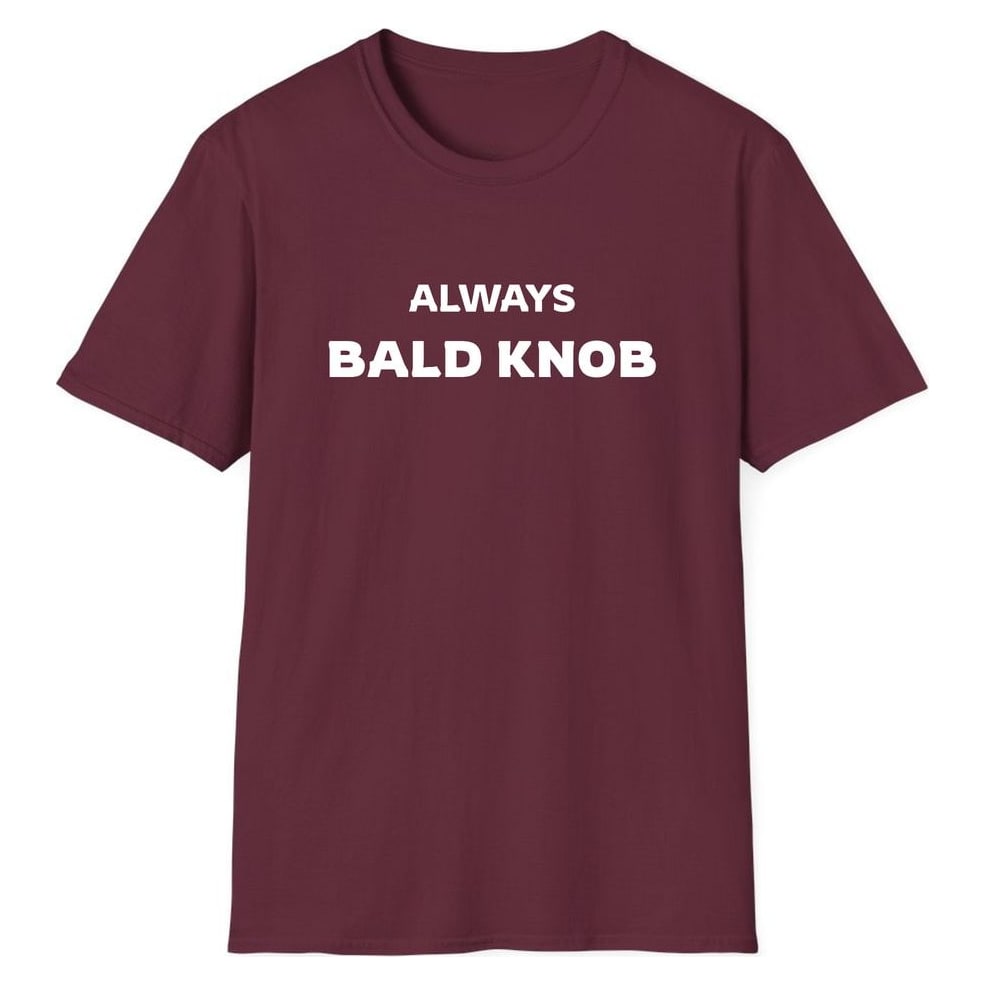 ALWAYS BALD KNOB — Maroon