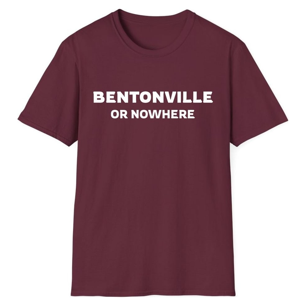 BENTONVILLE OR NOWHERE — Maroon