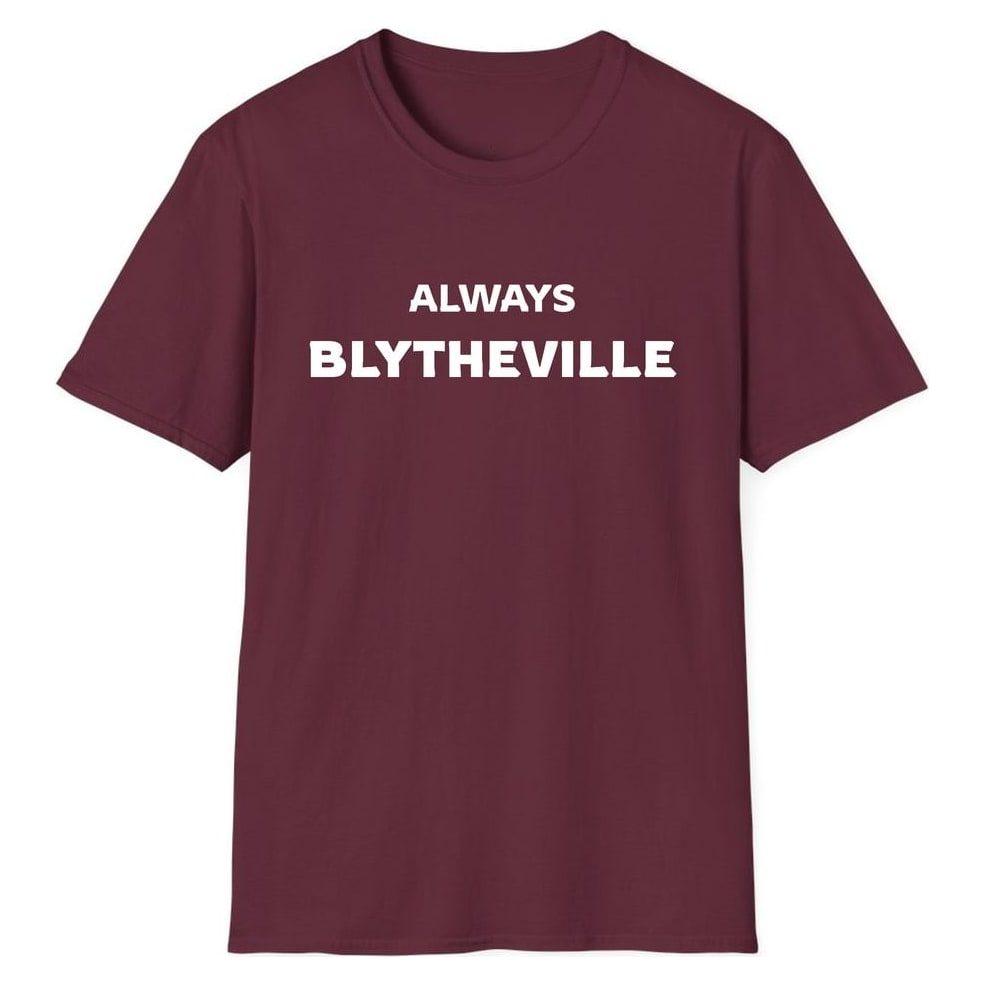 ALWAYS BLYTHEVILLE — Maroon