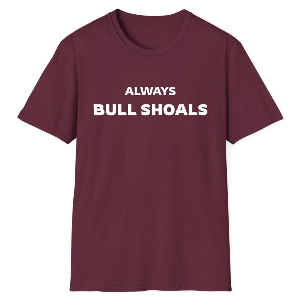 ALWAYS BULL SHOALS — Maroon