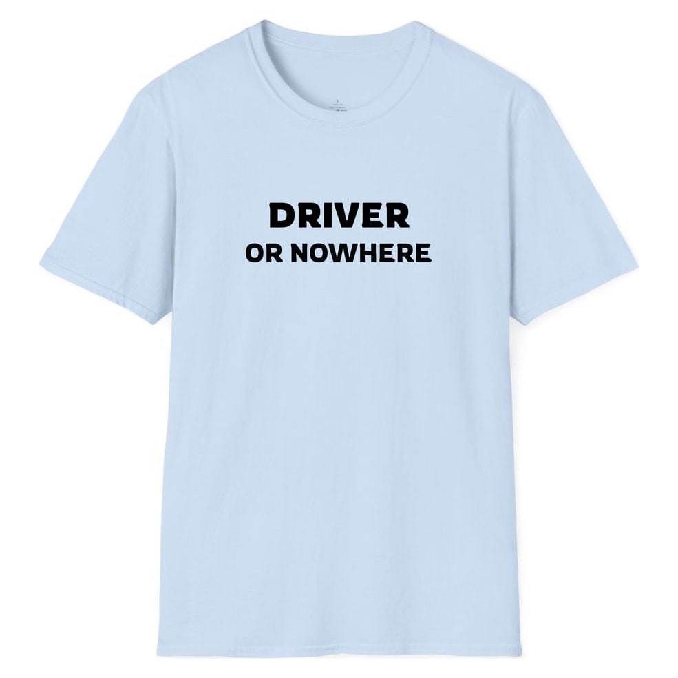 DRIVER OR NOWHERE — Light Blue