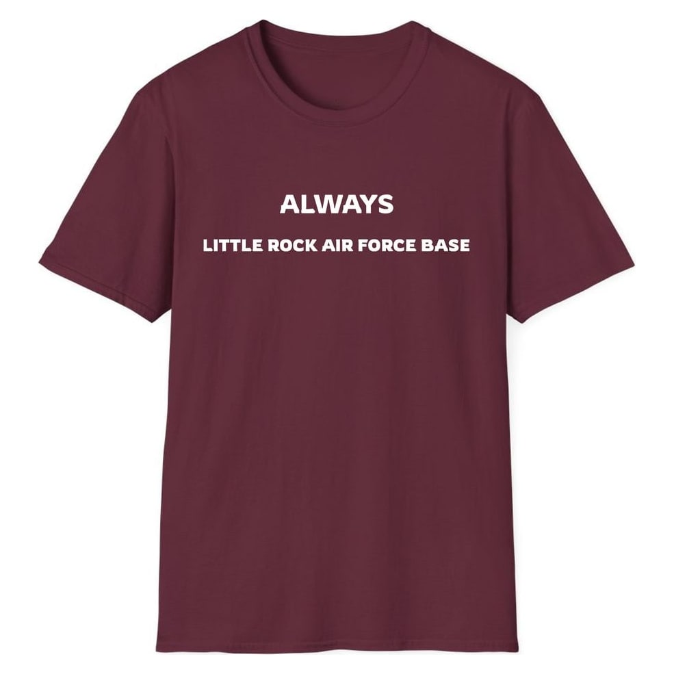 ALWAYS LITTLE ROCK AIR FORCE BASE — Maroon