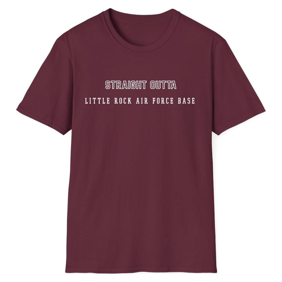 STRAIGHT OUTTA LITTLE ROCK AIR FORCE BASE — Maroon