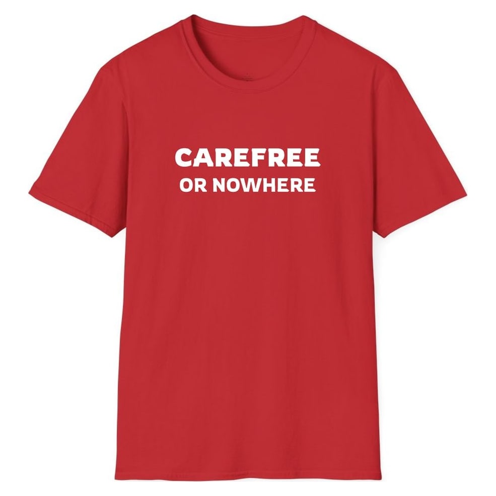 CAREFREE OR NOWHERE — Red