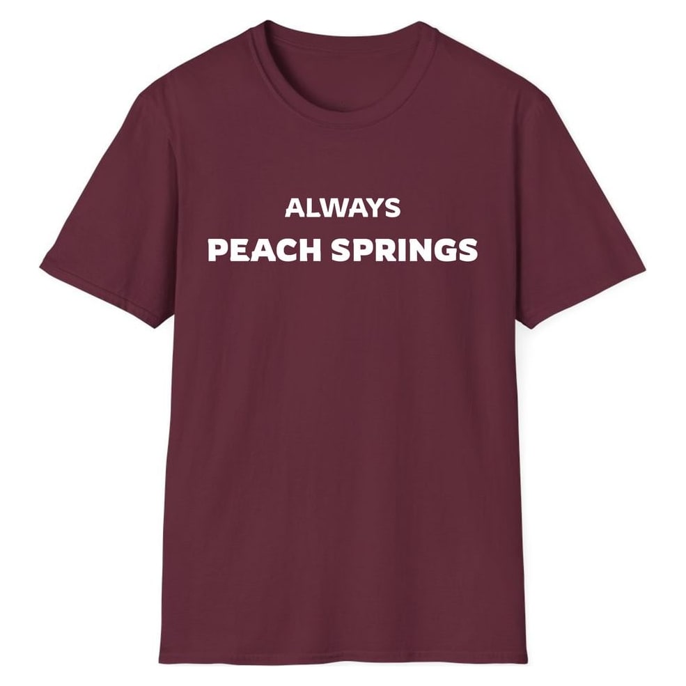 ALWAYS PEACH SPRINGS — Maroon