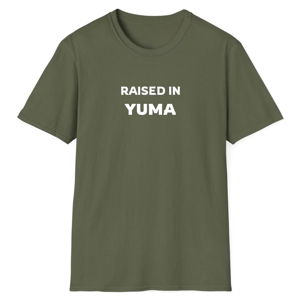 RAISED IN YUMA — Military Green