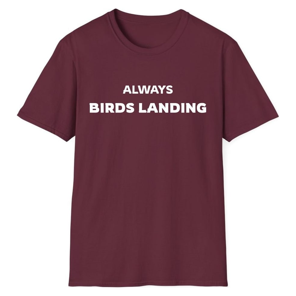 ALWAYS BIRDS LANDING — Maroon