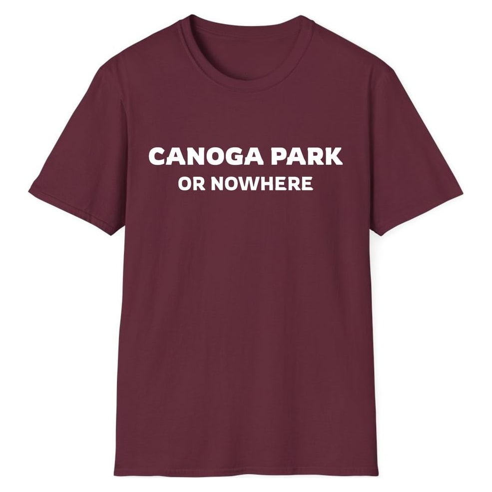 CANOGA PARK OR NOWHERE — Maroon