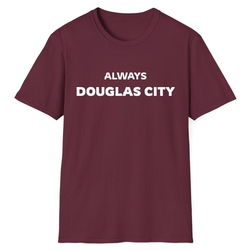 ALWAYS DOUGLAS CITY — Maroon