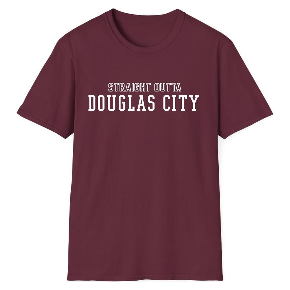 STRAIGHT OUTTA DOUGLAS CITY — Maroon