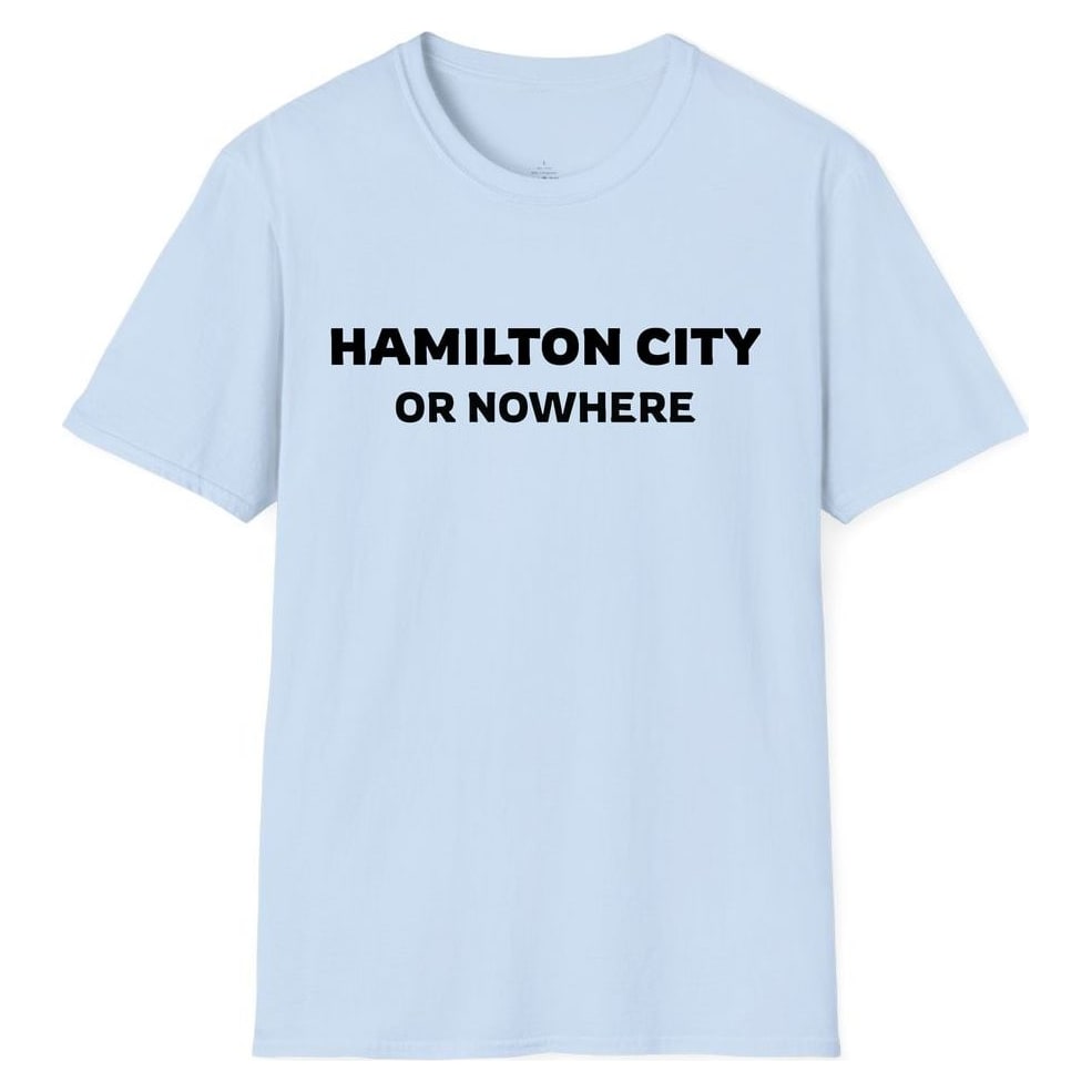 HAMILTON CITY OR NOWHERE — Light Blue