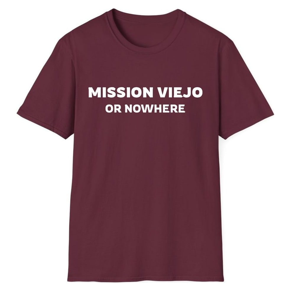 MISSION VIEJO OR NOWHERE — Maroon