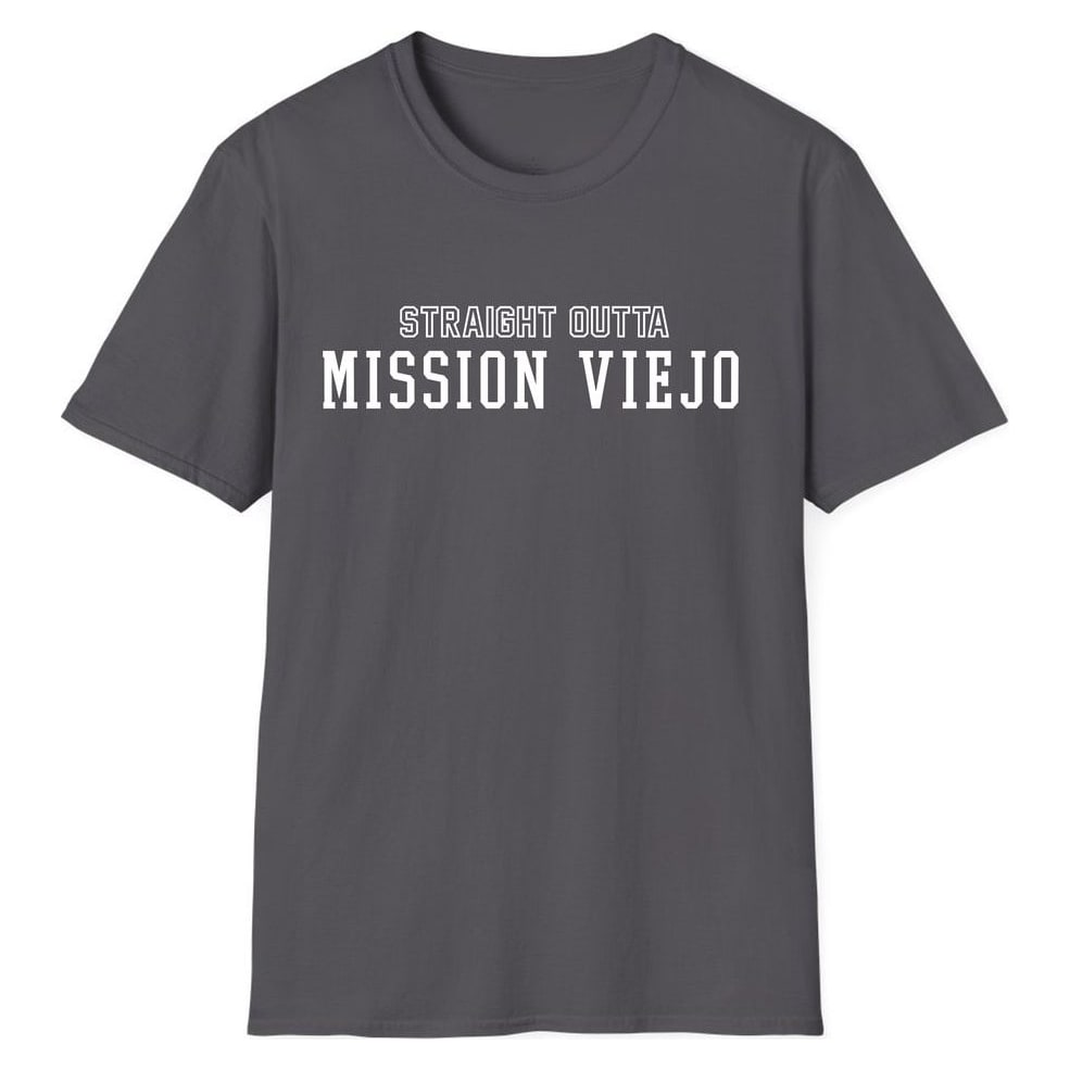 STRAIGHT OUTTA MISSION VIEJO — Charcoal