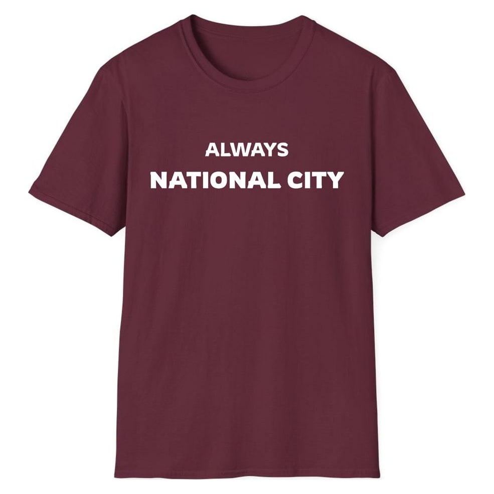 ALWAYS NATIONAL CITY — Maroon
