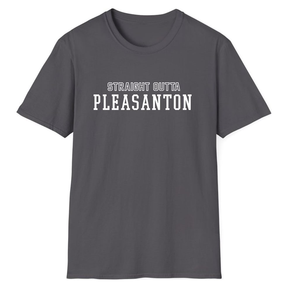 STRAIGHT OUTTA PLEASANTON — Charcoal