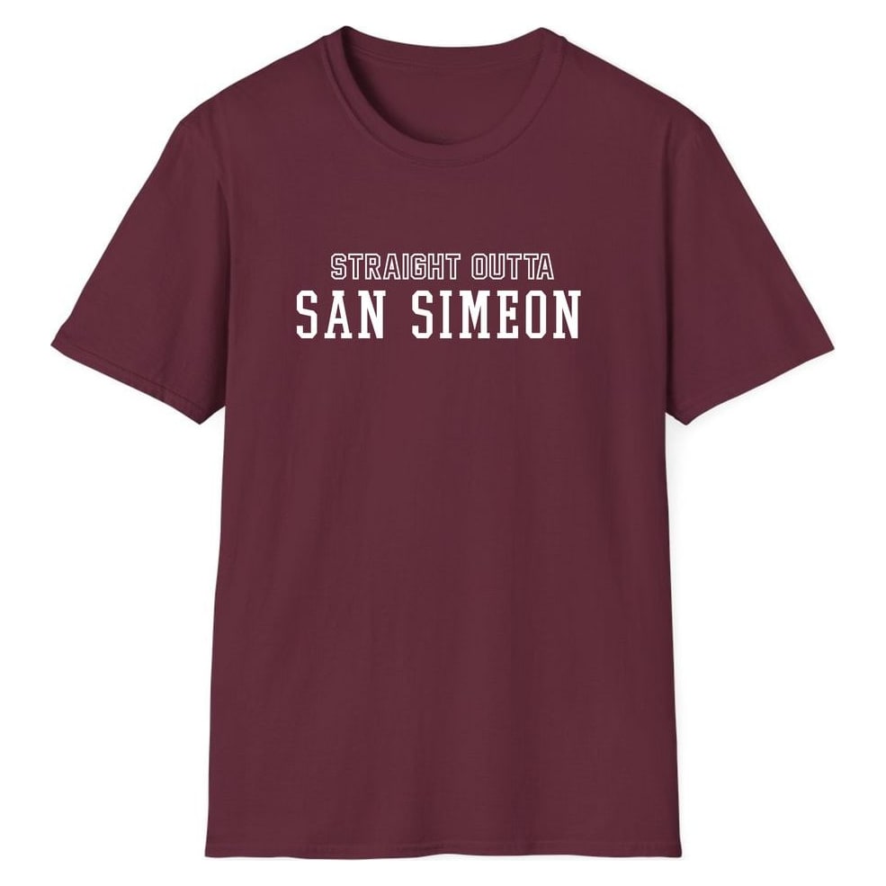STRAIGHT OUTTA SAN SIMEON — Maroon