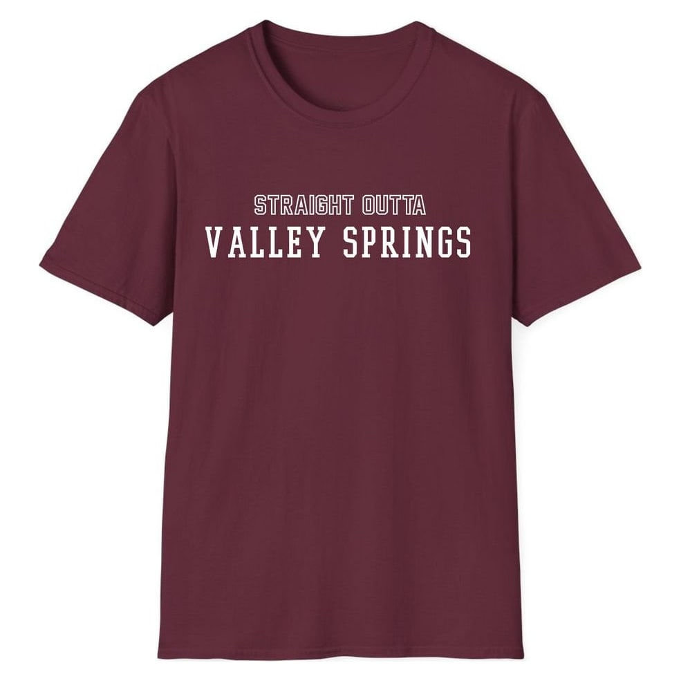 STRAIGHT OUTTA VALLEY SPRINGS — Maroon
