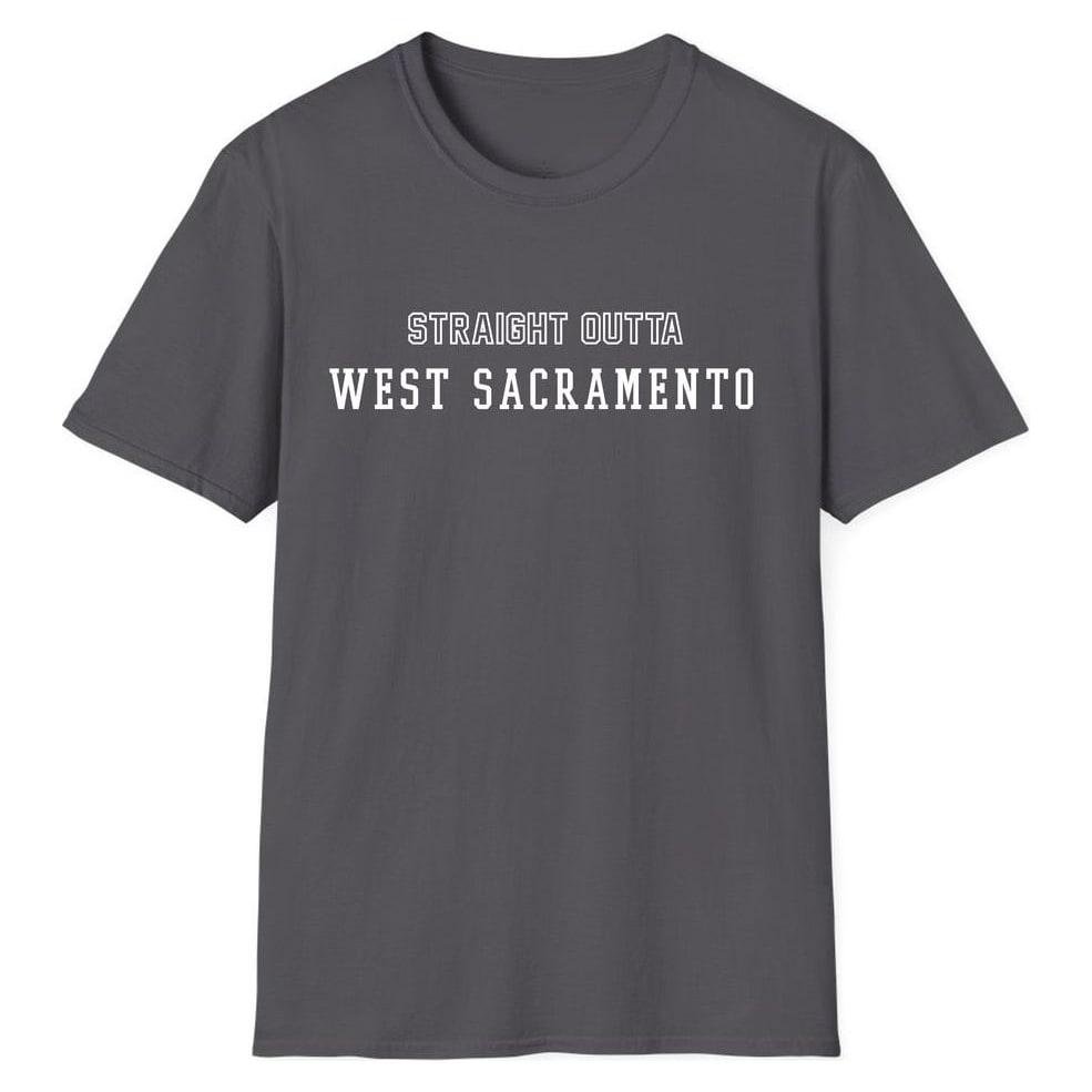STRAIGHT OUTTA WEST SACRAMENTO — Charcoal