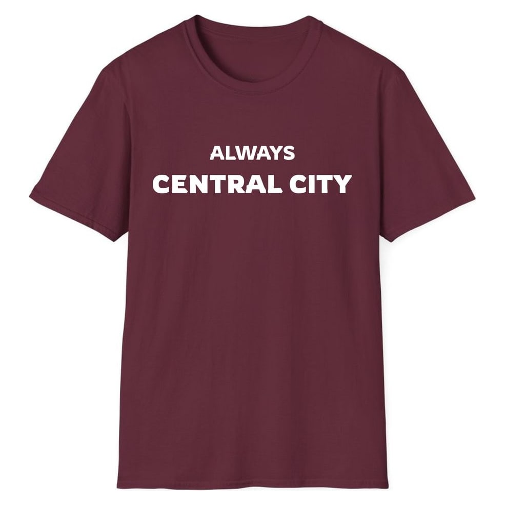 ALWAYS CENTRAL CITY — Maroon
