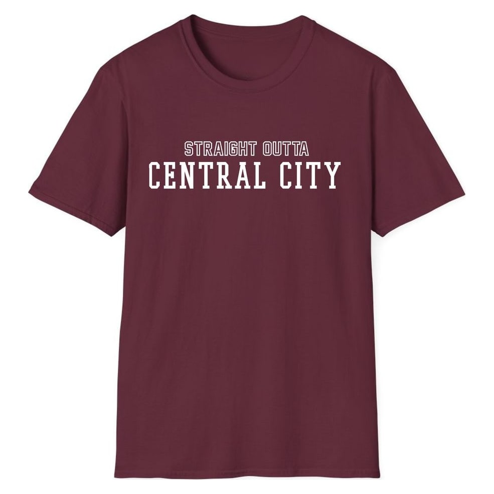 STRAIGHT OUTTA CENTRAL CITY — Maroon