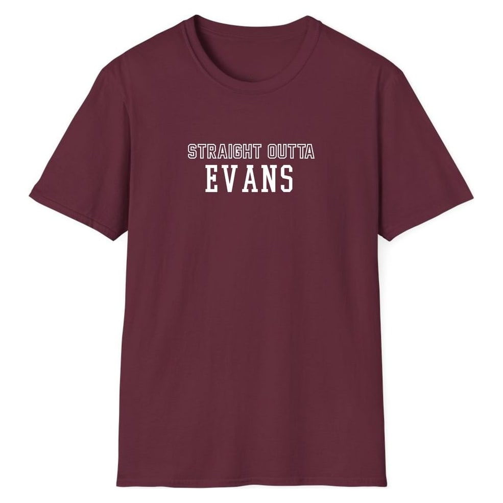 STRAIGHT OUTTA EVANS — Maroon
