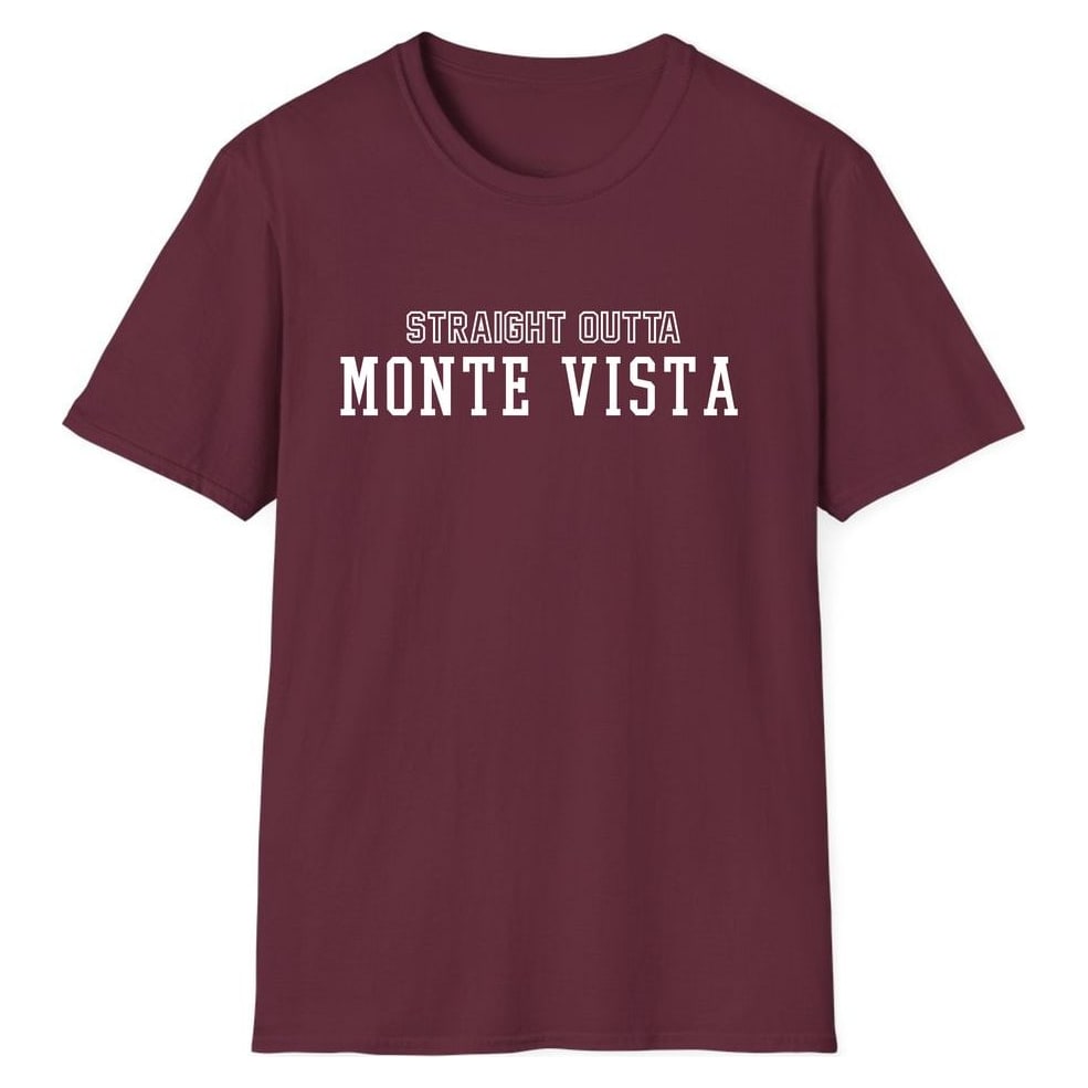 STRAIGHT OUTTA MONTE VISTA — Maroon