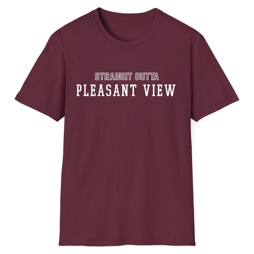STRAIGHT OUTTA PLEASANT VIEW — Maroon