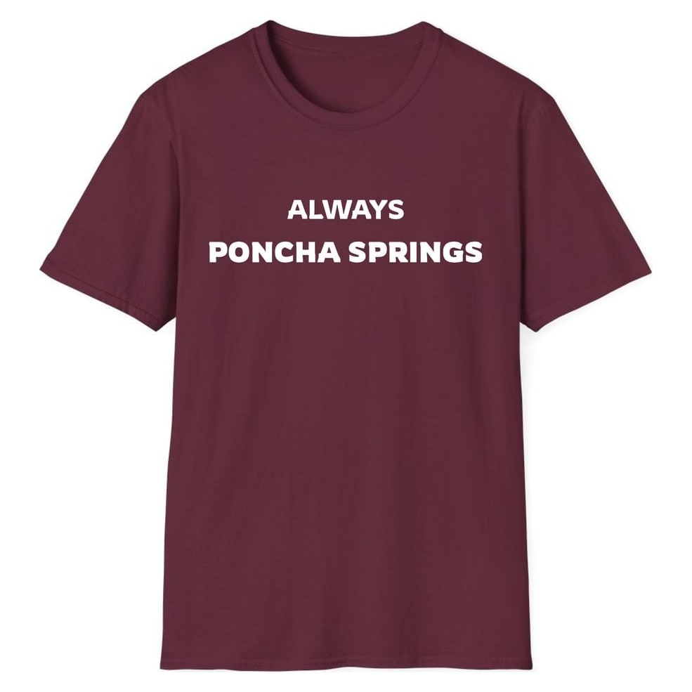ALWAYS PONCHA SPRINGS — Maroon
