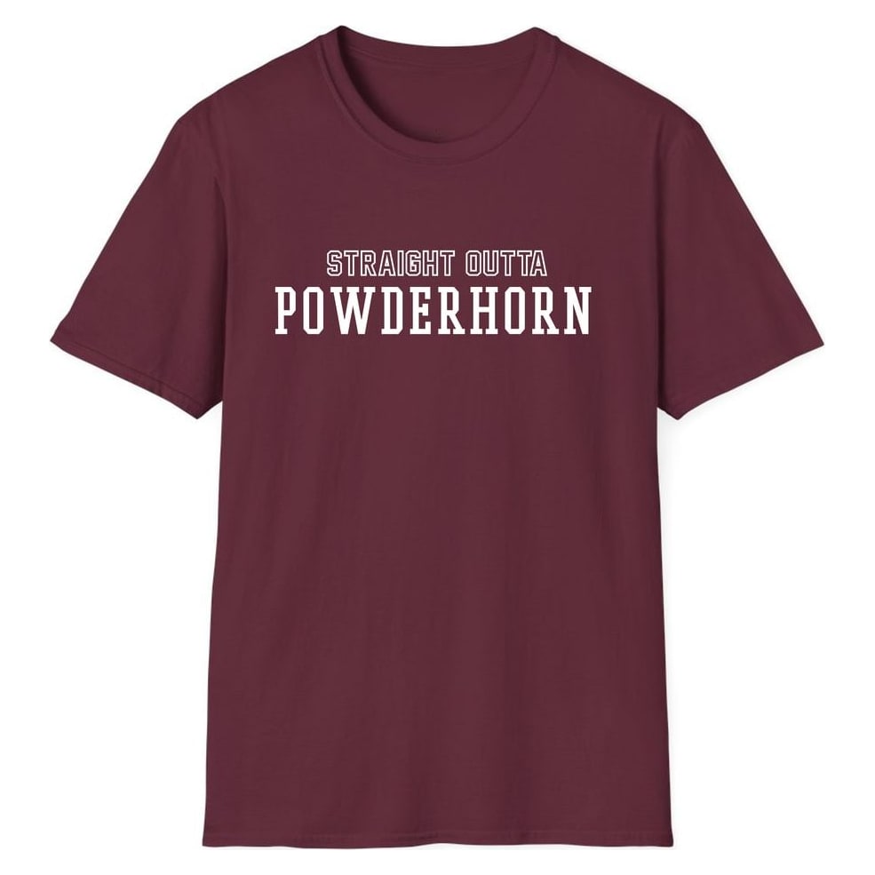 STRAIGHT OUTTA POWDERHORN — Maroon