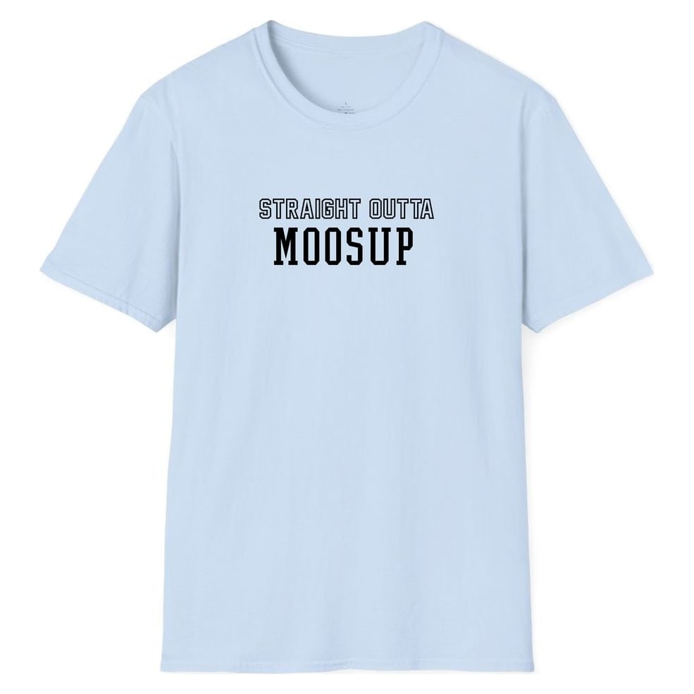 STRAIGHT OUTTA MOOSUP — Light Blue