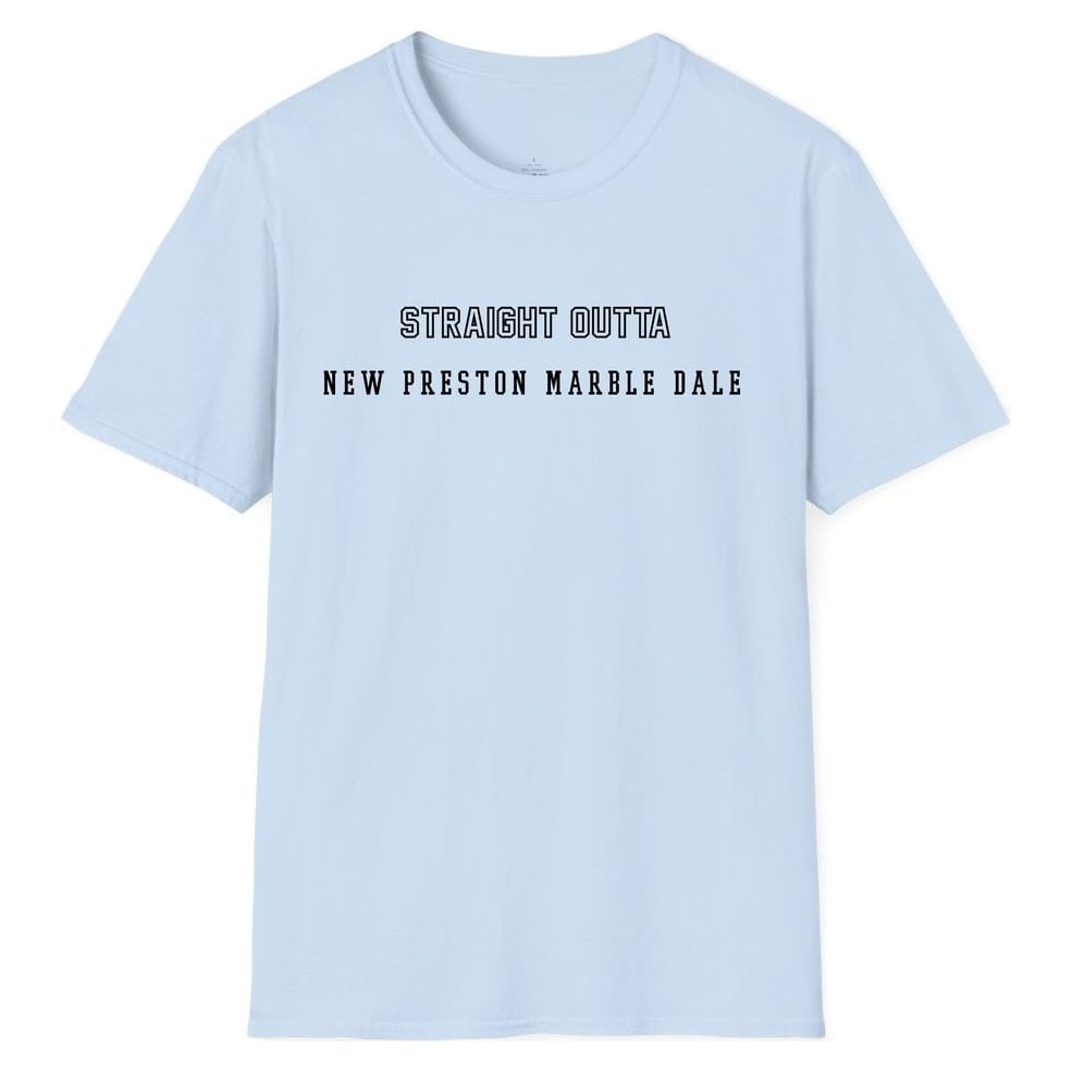 STRAIGHT OUTTA NEW PRESTON MARBLE DALE — Light Blue