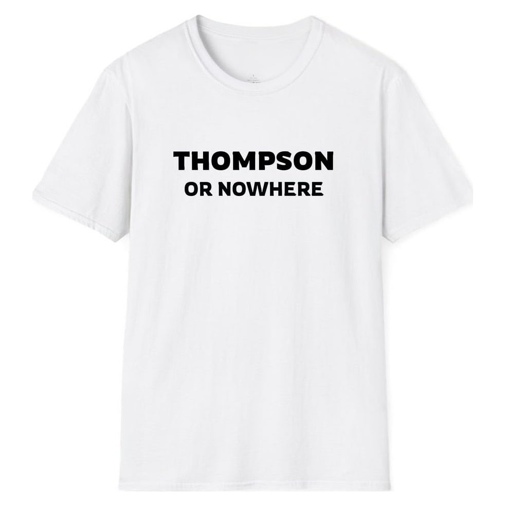 THOMPSON OR NOWHERE — White