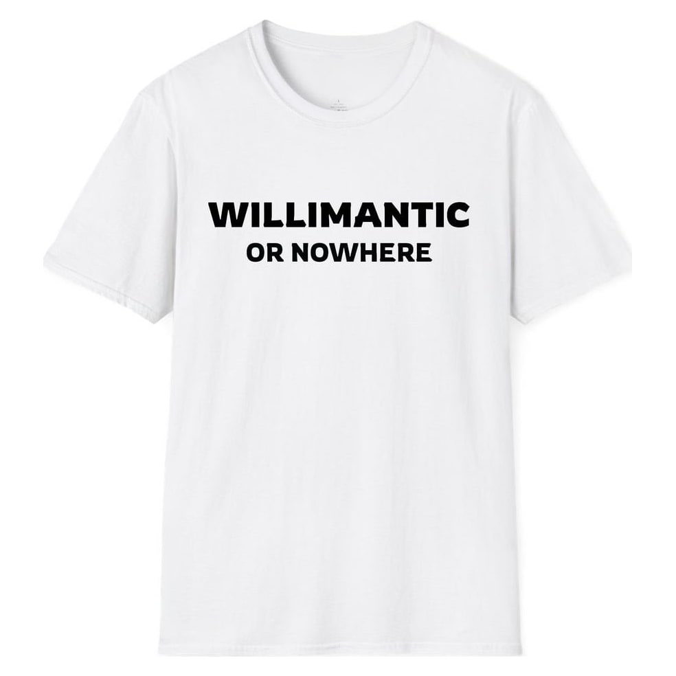 WILLIMANTIC OR NOWHERE — White