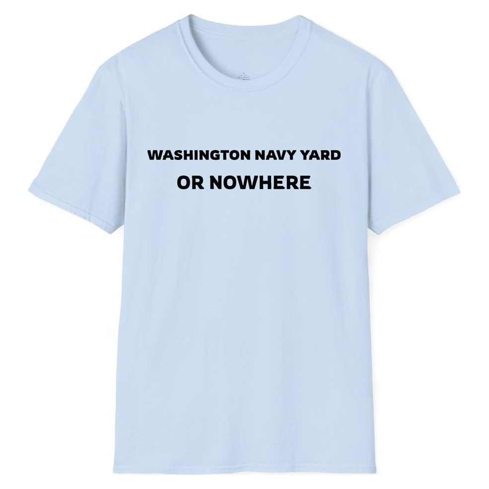 WASHINGTON NAVY YARD OR NOWHERE — Light Blue