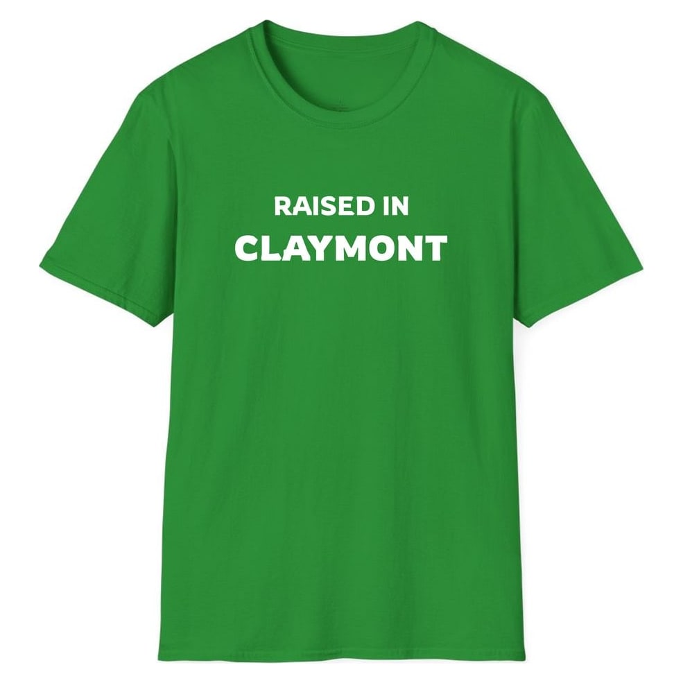 RAISED IN CLAYMONT — Irish Green