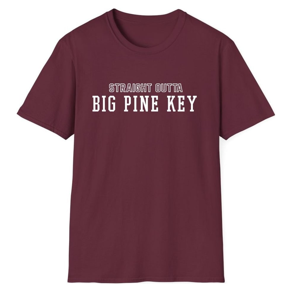 STRAIGHT OUTTA BIG PINE KEY — Maroon