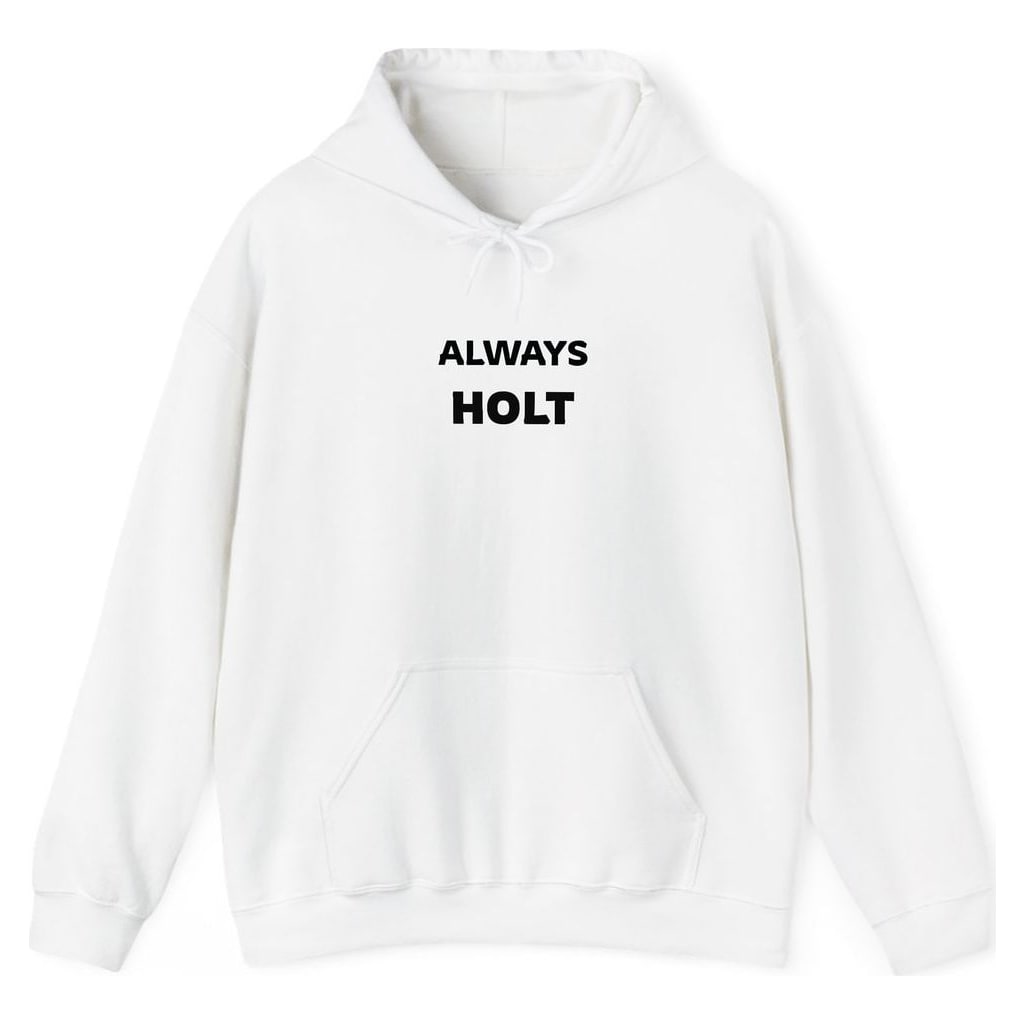 ALWAYS HOLT — White