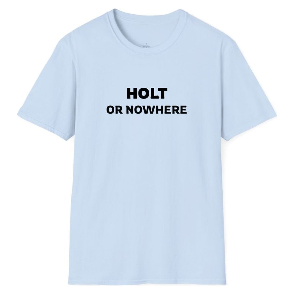 HOLT OR NOWHERE — Light Blue