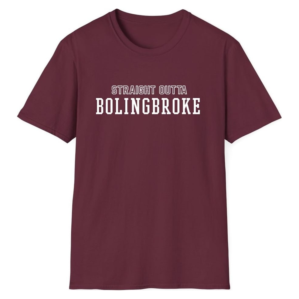 STRAIGHT OUTTA BOLINGBROKE — Maroon