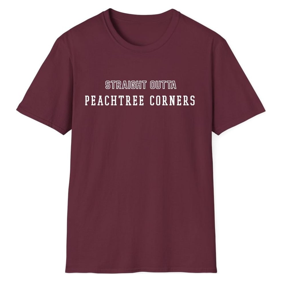 STRAIGHT OUTTA PEACHTREE CORNERS — Maroon