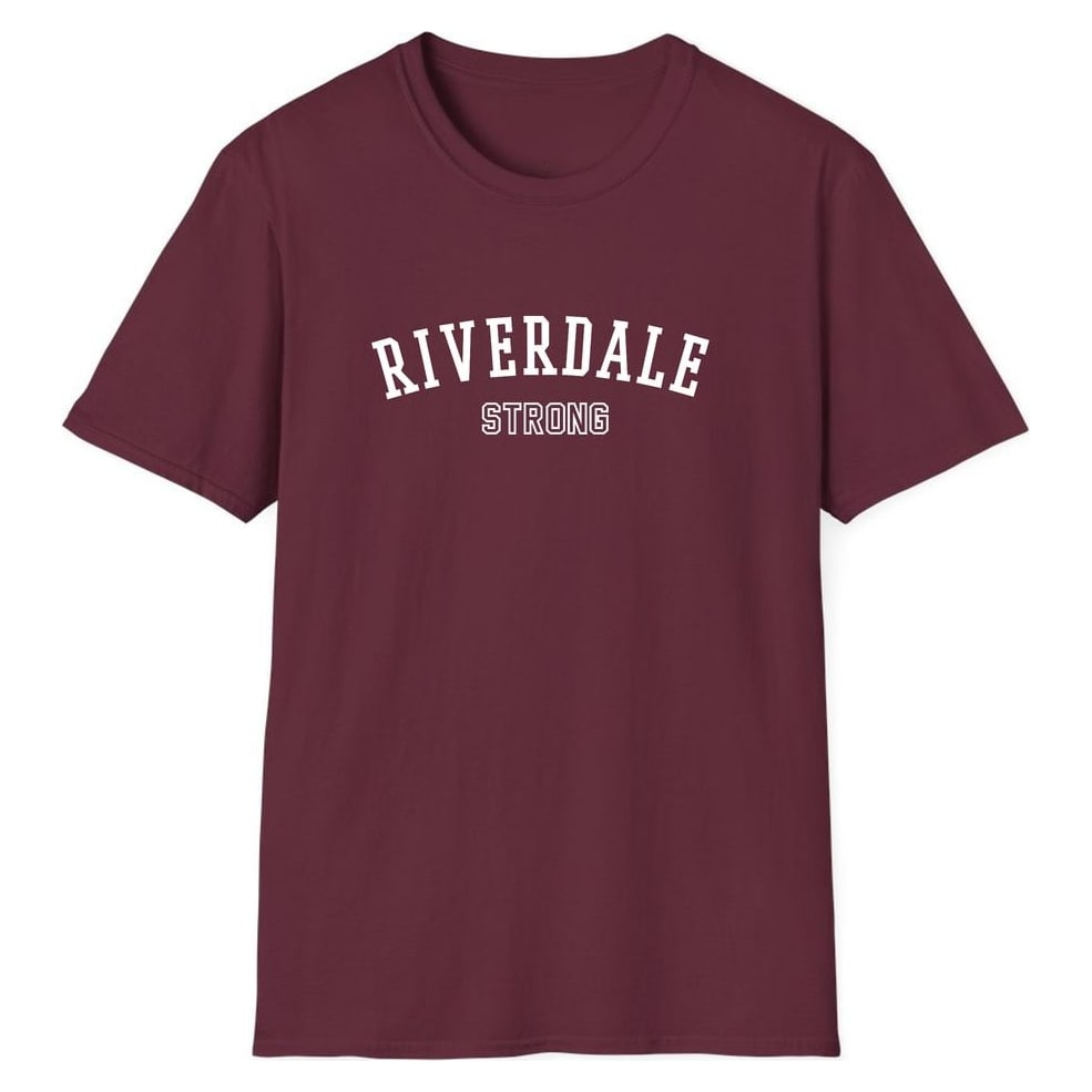 RIVERDALE STRONG — Maroon